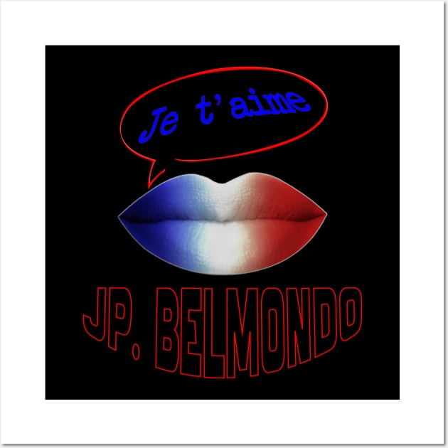 FRENCH KISS JE T'AIME JP. BELMONDO Wall Art by ShamSahid